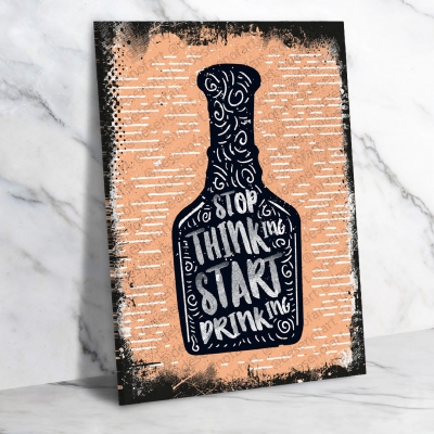 Stop Thinking Start Drink Ahşap Retro Vintage Poster 