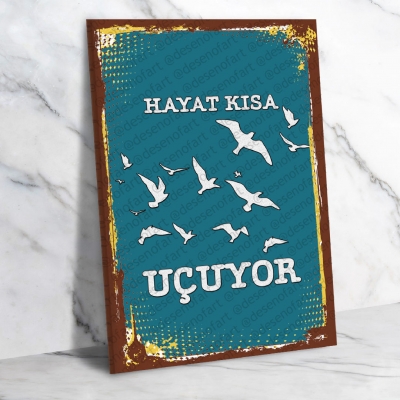 Hayat Kısa Kuşlar Uçuyor Ahşap Retro Vintage Poster 