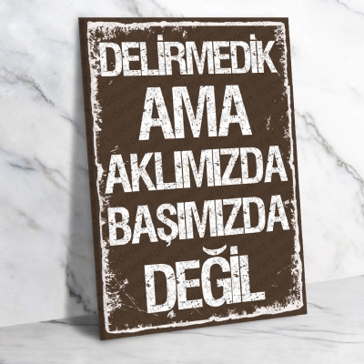 Delirmedik ama ... Retro Ahşap Poster