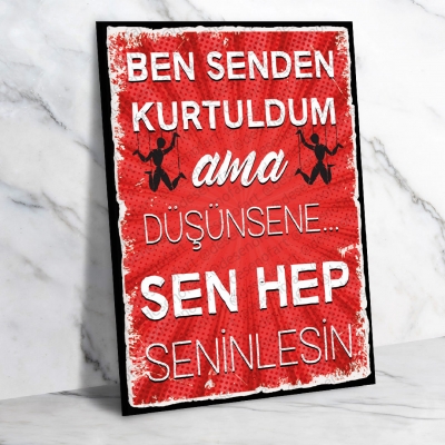 Ben Senden Kurtuldum...  Ahşap Retro Poster