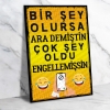 Bir Şey Olursa Ara Demiştin...  Ahşap Retro Vintage Poster 