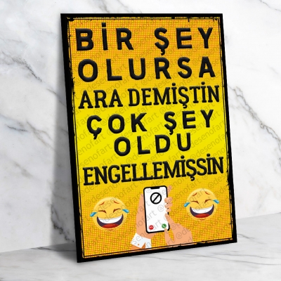 Bir Şey Olursa Ara Demiştin...  Ahşap Retro Vintage Poster 