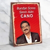 İbrahim Tatlıses Bundan Sonra Senin Adın Cano   Retro Ahşap Poster