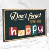 Don't forget to be happy