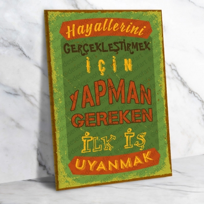 Hayallerini gerçekleştirmek için yapman gereken ilk iş uyanmak Ahşap Retro Poster