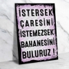 İstersek çaresini istemezsek bahanesini buluruz Ahşap Retro Poster