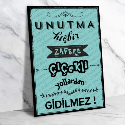 Unutma hiçbir zafere çiekli yollardan gidilmez Ahşap Retro Poster