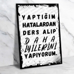 Yaptığım hatalardan ders alıp daha iyilerini yapıyorum