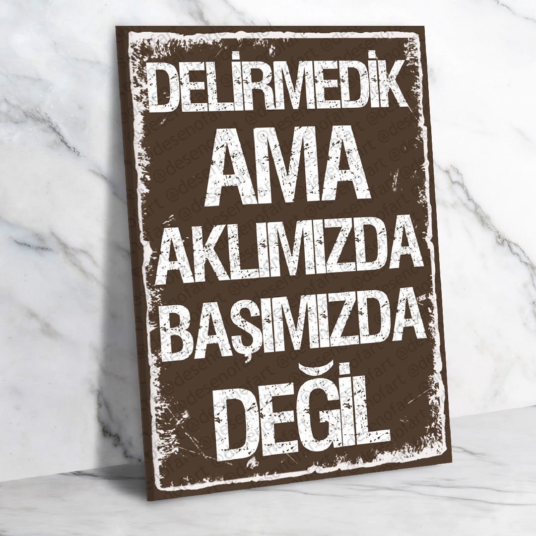 Delirmedik ama ... Ahşap Retro Poster