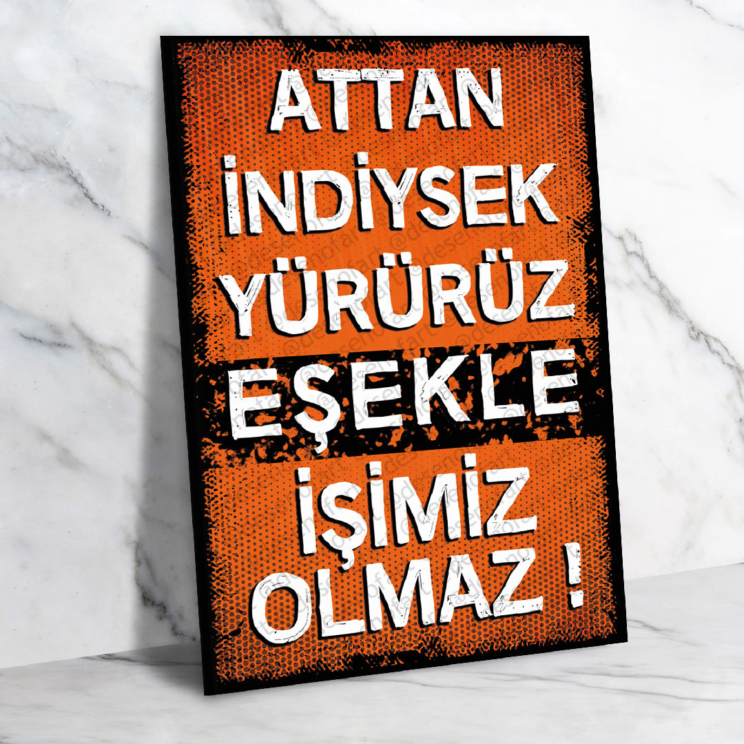 Attan İndiysek Yürürüz... Ahşap Retro Vintage Poster 