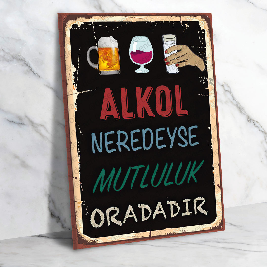 Alkol Neredeyse Mutluluk Oradadır