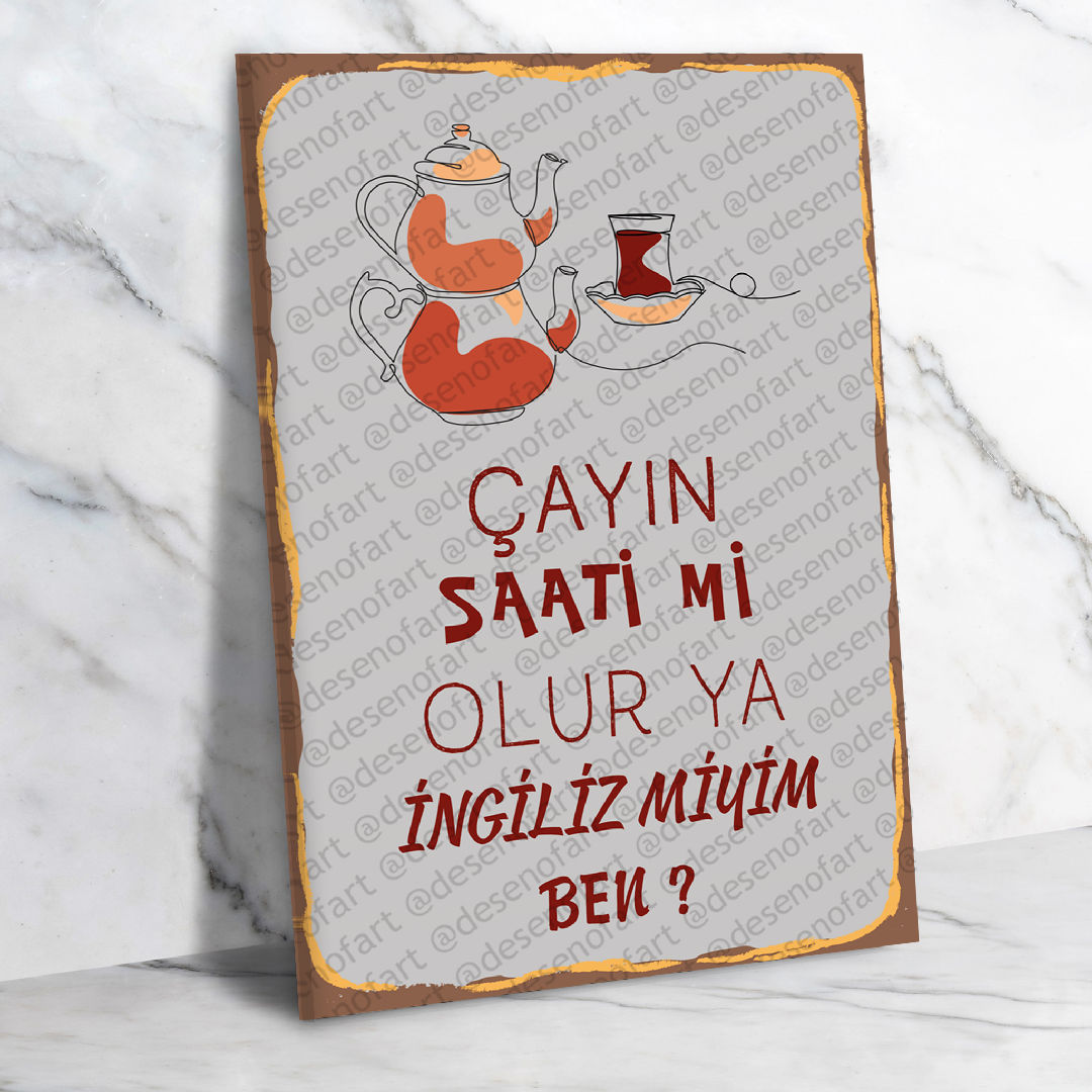 Çayın saatimi olur ya ingiliz miyim ben ?