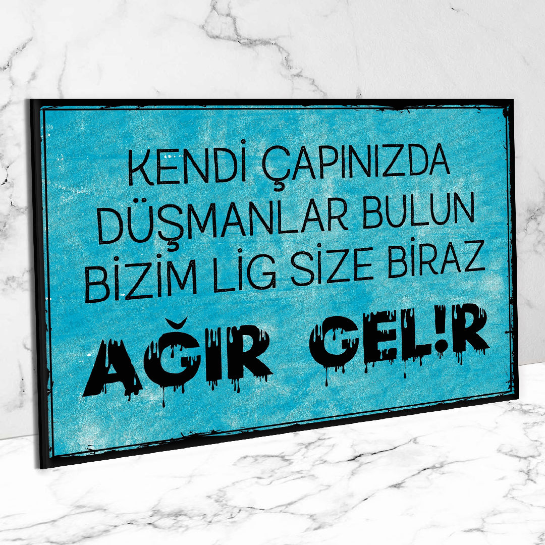 Kendi çapınızda dümanlar bulun bizim lig size biraz ağır gelir