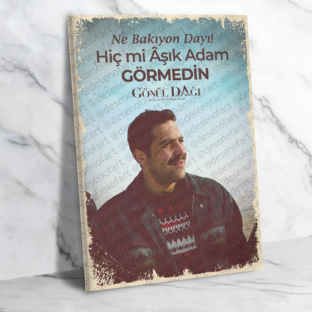 Ne Bakıyon Dayı! Hiç mi Aşık Adam Görmedin Gönüldağı